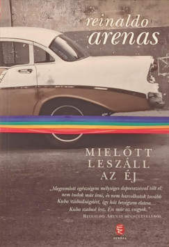 Reinaldo Arenas - Mielőtt leszáll az éj