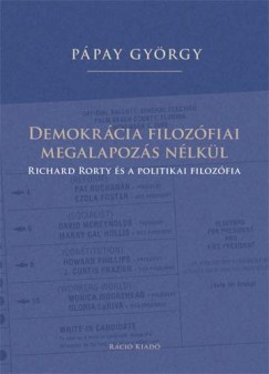 Ppay Gyrgy - Demokrcia filozfiai megalapozs nlkl