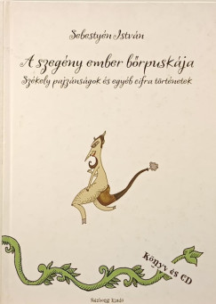Sebesty�n Istv�n - A szeg�ny ember b�rpusk�ja (CD-mell�klettel)