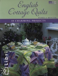 Mostek Pamela - English Cottage Quilts