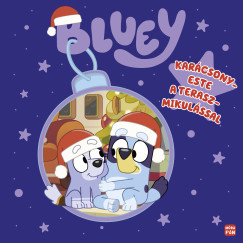Bluey - Kar�csony este a Teraszmikul�ssal
