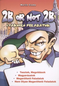 Martin Csaba - 2B or not 2B - Gyakorl feladatok