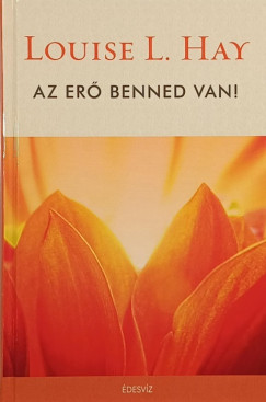 Louise L. Hay - Az er benned van!