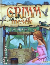 Grimm Testvrek - Pintyn Krucs Mria   (Szerk.) - A bkakirly - Grimm mesk