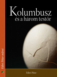 Fábri Péter - Kolumbusz és a három testőr