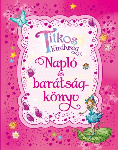 Rosie Banks - Boczán Bea (Szerk.) - Titkos királyság - Napló és barátságkönyv