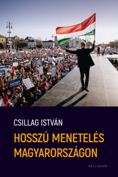 Csillag István - Hosszú menetelés Magyarországon