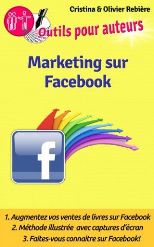 , Olivier Rebiere Cristina Rebiere - Marketing sur Facebook