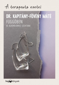Dr. Kapitny-Fvny Mt - Fggben - Az alkoholizmus llektana