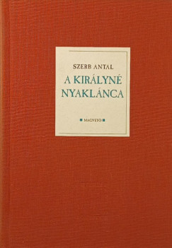 Szerb Antal - A királyné nyaklánca