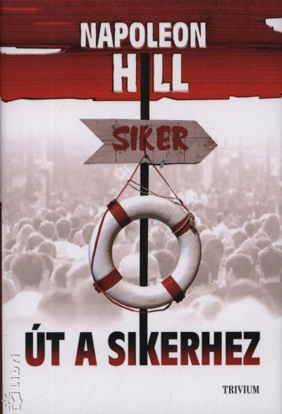 Napoleon Hill - Út a sikerhez