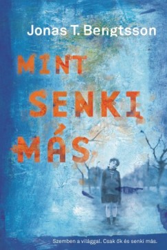 Jonas T. Bengtsson - Bengtsson Jonas T. - Mint senki ms