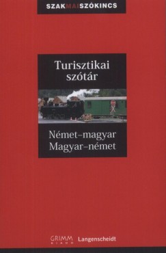 Iker Bertalan   (Szerk.) - Schroeder Gnter   (Szerk.) - Turisztikai sztr - Nmet-magyar, magyar-nmet