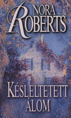 Nora Roberts - Ksleltetett lom