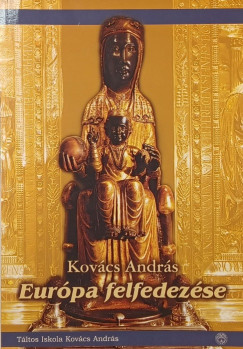 Kovács András - Európa felfedezése