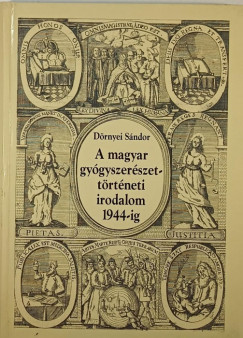 Dr. Drnyei Sndor - A magyar gygyszersztrtneti irodalom 1944-ig