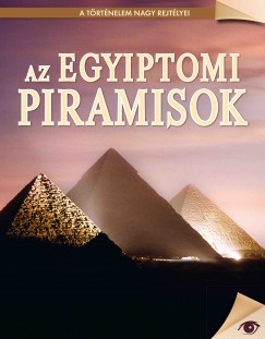 Koronczai-Fekete Viktria   (Szerk.) - Az egyiptomi piramisok