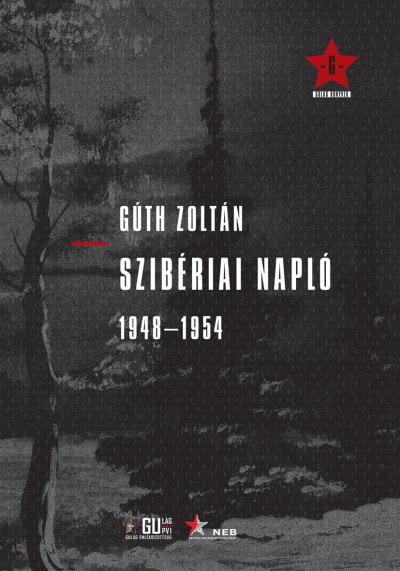 Gúth Zoltán - Szibériai napló 1948 - 1954