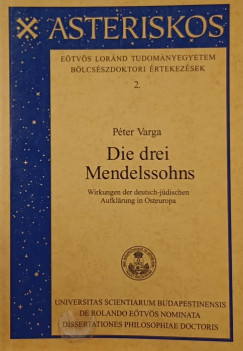 Varga Pter - A hrom Mendelssohn - Die drei Mendelssohns