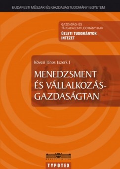 Kvesi Jnos  (szerk.) - Menedzsment s vllalkozs-gazdasgtan