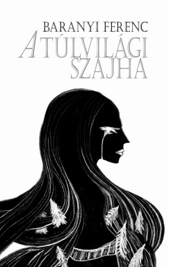 Baranyi Ferenc - A tlvilgi szajha