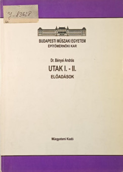Dr. Bényei András - Utak I-II.