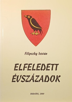 Filipszky István - Elfeledett évszázadok