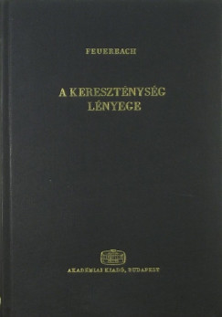 Ludwig Andreas Feuerbach - A keresztnysg lnyege