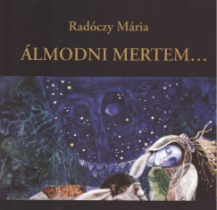 Rad�czy M�ria - �lmodni mertem...