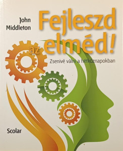 John Middleton - Fejleszd az elméd!