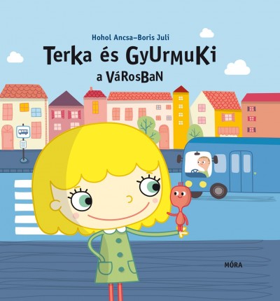 Hohol Ancsa - Terka és Gyurmuki a városban