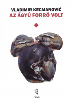 Vladimir Kecmanovic - Az �gy� forr� volt