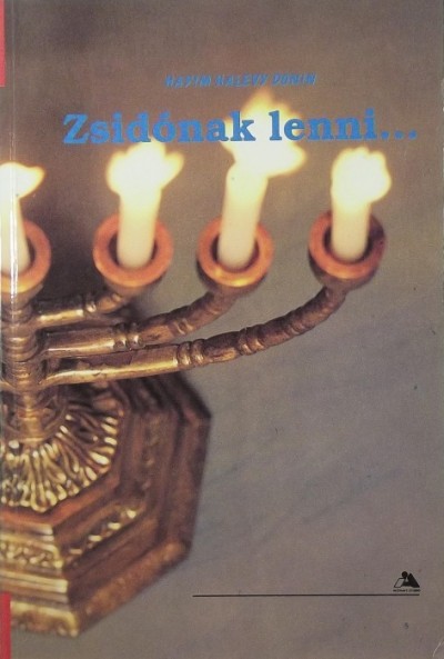 Hayim Halevy Donin - Zsidónak lenni...