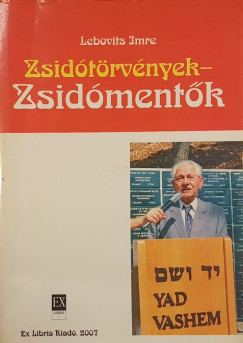 Lebovits Imre - Zsidótörvények - zsidómentők