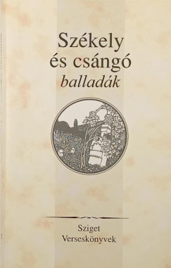 Ferencz Gy�z�  (Szerk.) - Szuhay P�ter  (Szerk.) - Sz�kely �s cs�ng� ballad�k