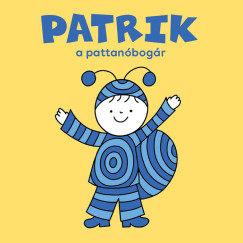 Bartos Erika - Patrik, a pattanbogr