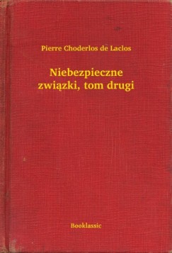 Pierre Choderlos De Laclos - Niebezpieczne zwi�zki, tom drugi