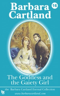 Cartland Barbara - Barbara Cartland - The Goddess and the Gaiety Girl
