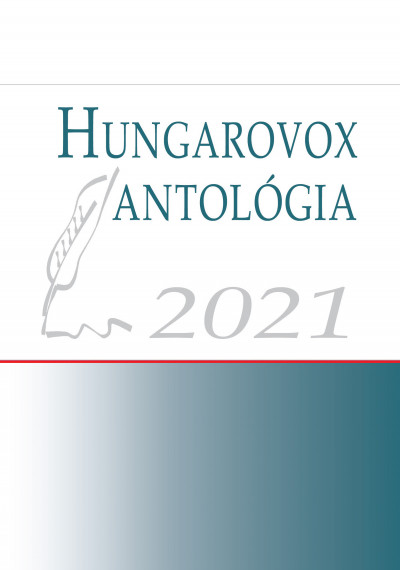 Csantavéri Júlia  (Szerk.) - Kálmán Judit  (Szerk.) - Hungarovox antológia 2021