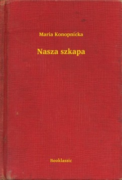 Maria Konopnicka - Nasza szkapa