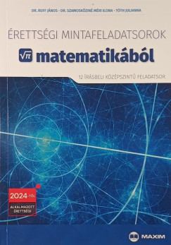 dr. Ruff János - Dr. Szamosköziné Méri Ilona - Tóth Julianna - Érettségi mintafeladatsorok matematikából