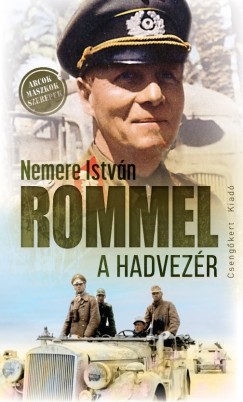Nemere Istvn - Rommel, a hadvezr