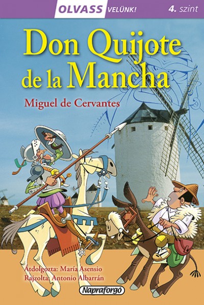 Miguel De Cervantes - Olvass velünk! (4) - Don Quijote de la Mancha