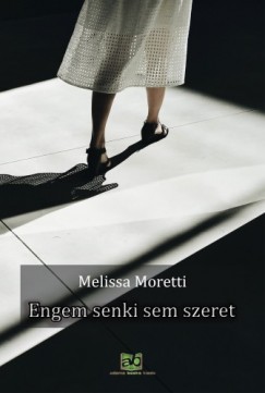 Melissa Moretti - Engem senki sem szeret