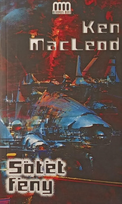 Ken Macleod - Sötét fény