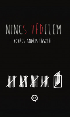 Kovcs Andris Lszl - Nincs vdelem