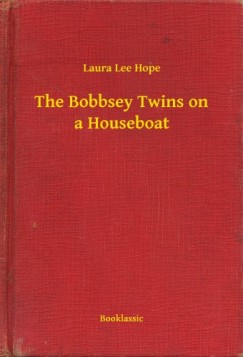Laura Lee Hope - The Bobbsey Twins on a Houseboat