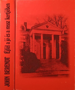 John Berendt - jfl a j s a rossz kertjben