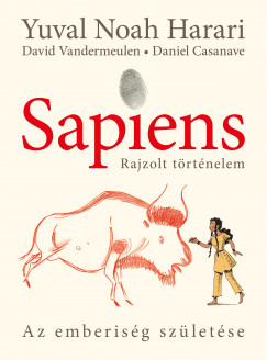 Yuval Noah Harari - David Vandermeulen - Sapiens - Rajzolt trtnelem 1. - puha tbls