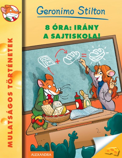 Geronimo Stilton - 8 óra: irány a sajtiskola!